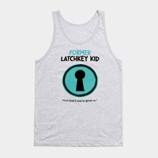 Gen X • Former Latchkey Kid Tank Top